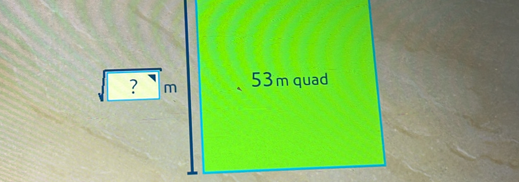 sqrt(?)m
53m quad