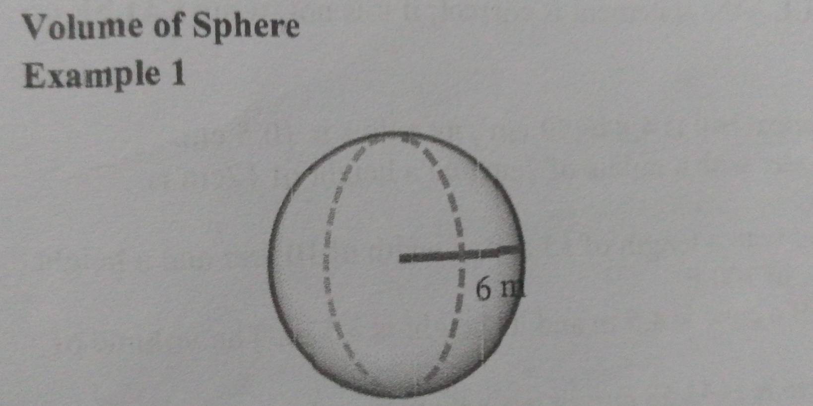 Volume of Sphere 
Example 1