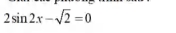 2sin 2x-sqrt(2)=0