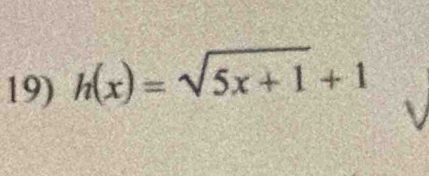 h(x)=sqrt(5x+1)+1