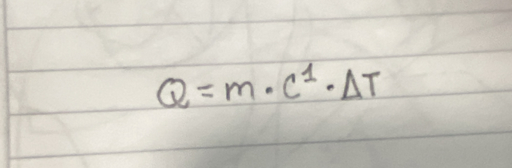 Q=m· C^1· Delta T