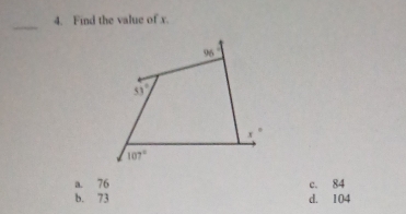 Find the value of x.
a. 76 c. 84
b. 73 d. 104