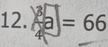 a=66
4