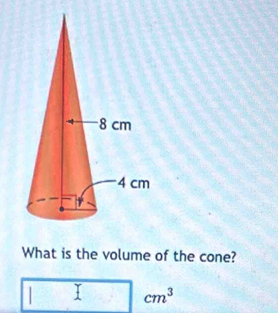 What is the volume of the cone? 
□ cm^3