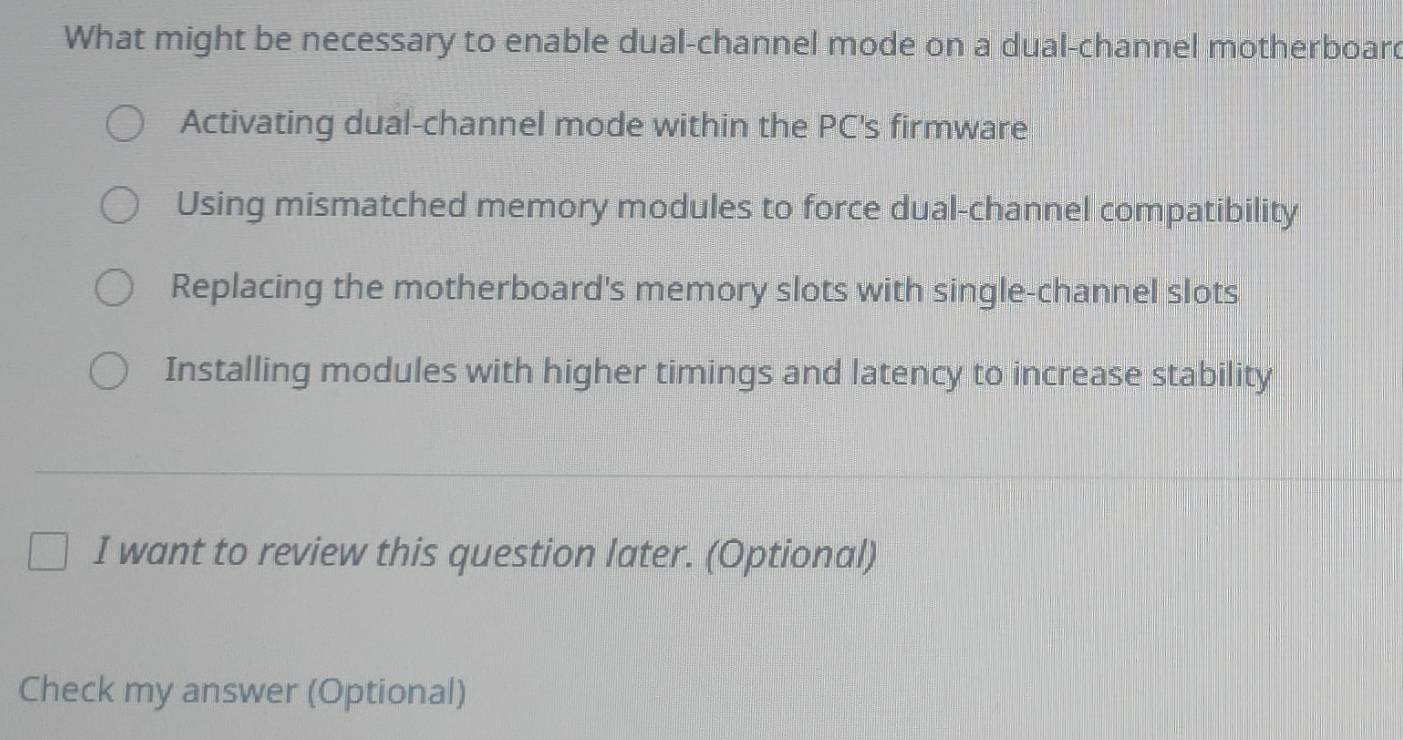 Solved: What might be necessary to enable dual-channel mode on a dual ...