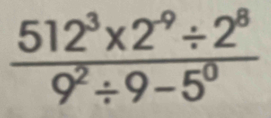  (512^3* 2^(-9)/ 2^8)/9^2/ 9-5^0 