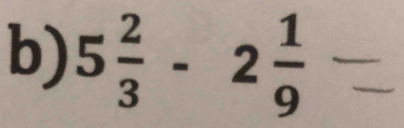 5 2/3 -2 1/9 