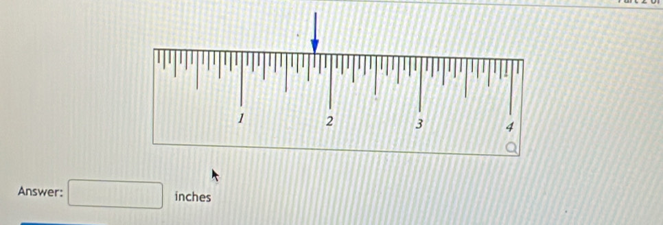 Answer: □ inch
inches