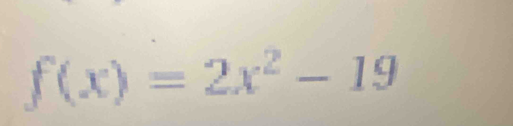 f(x)=2x^2-19