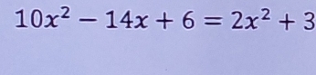 10x^2-14x+6=2x^2+3