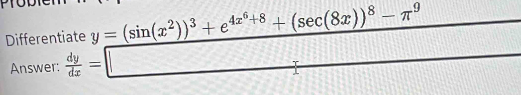 Differen  dy/dx =□
Answer: