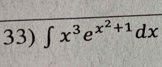 ∈t x^3e^(x^2)+1dx