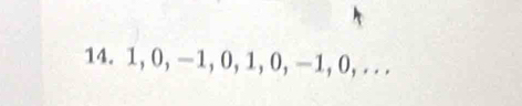 1, 0, −1, 0, 1, 0, −1, 0,...