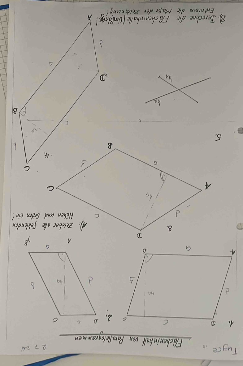 27 24 
Tugce Flacheninhalt von Parallelogrammen 
2. 
B 
fehlenden 
Seiten ein! 
5. 
81: Berechne die Flacheninhalle /umf 
Entnimm die MaBe der Zcichnung