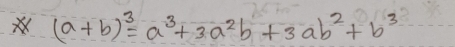 (a+b)^3=a^3+3a^2b+3ab^2+b^3