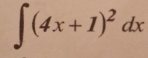 ∈t (4x+1)^2dx