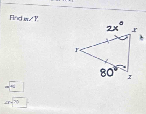 Find m∠ Y.
x=40
∠ Y=20 A