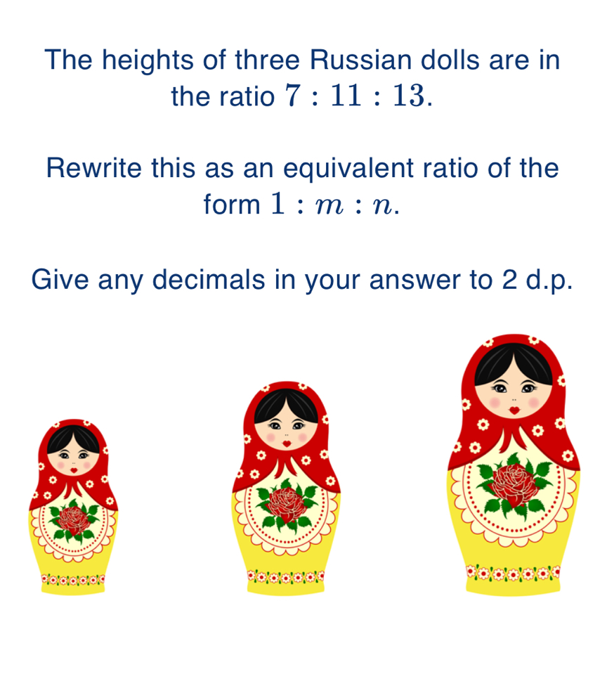 Solved: The heights of three Russian dolls are in the ratio 7:11:13 ...
