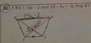 If MI=15x-2 and XZ=9x· 10 find (1 )