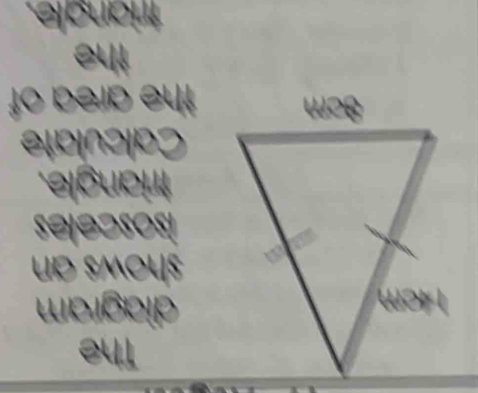 Solved: The diagram shows an isosceles triangle. Calculate the area of ...