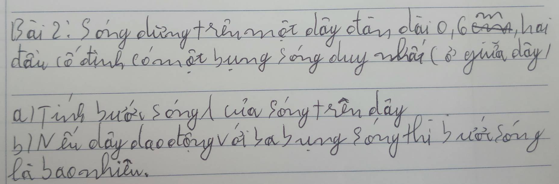 Bai2: Song ding+henomēt day oan dài o, 6 zhai 
dāi codin coomat bung sèng duy whai (b euān day) 
alling hulk song / ulo Zong +hin day 
biN Bu day daodang vot babung Zong thi buotsong 
la baomhiews