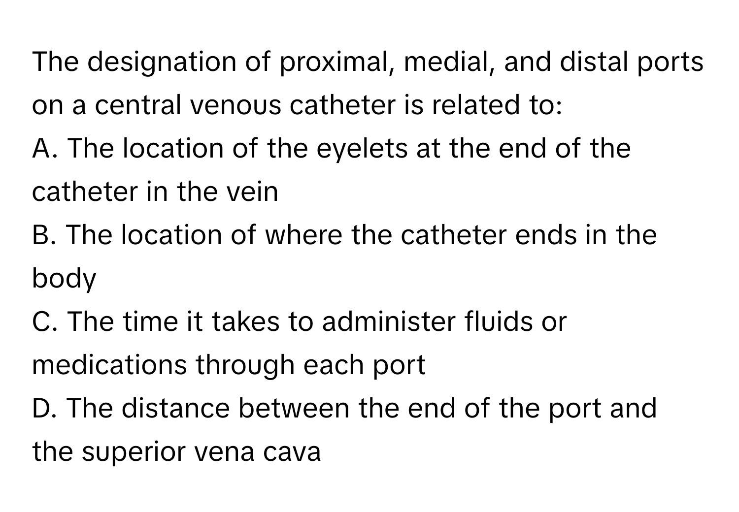 Solved: The designation of proximal, medial, and distal ports on a ...
