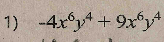 -4x^6y^4+9x^6y^4