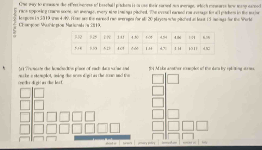 Solved: One way to measure the effectiveness of baseball pitchers is to ...
