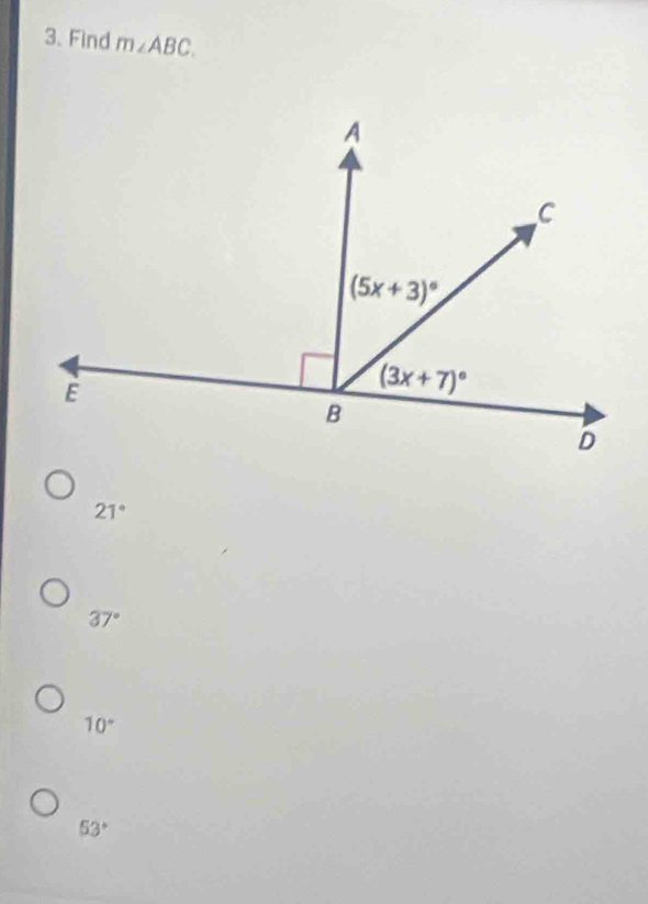 Find m∠ ABC.
21°
37°
10°
53°