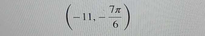 (-11,- 7π /6 )