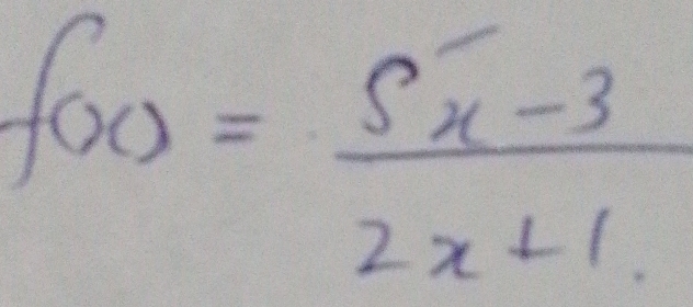 f(x)= (5x-3)/2x+1 