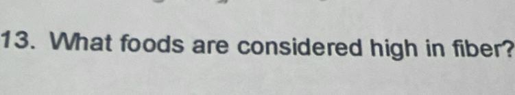 What foods are considered high in fiber?