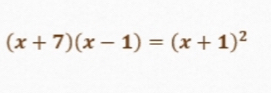 (x+7)(x-1)=(x+1)^2