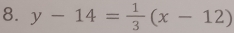 y-14= 1/3 (x-12)