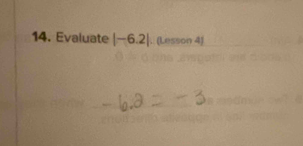 Evaluate |-6.2|. (Lesson 4)