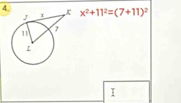 4
x^2+11^2=(7+11)^2
I