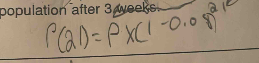 population after 3 weeks.