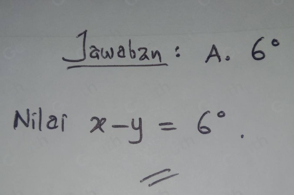 Jaweban : A. 6°
Nilai x-y=6°
2