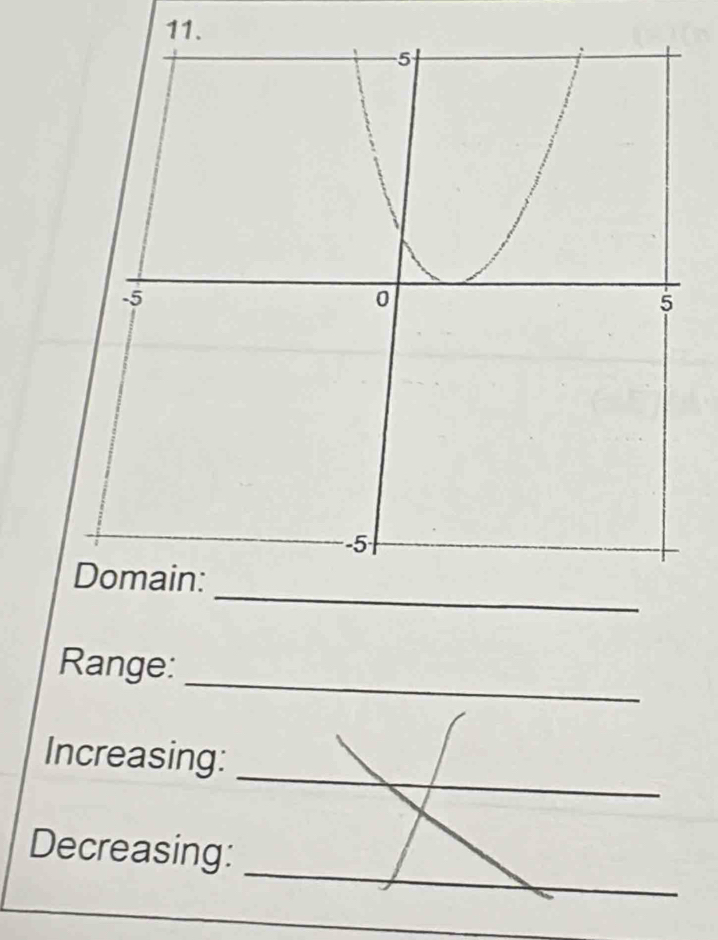 Range: 
_ 
Increasing: 
_ 
Decreasing: