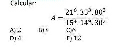 Calcular:
A= (21^6.35^3.80^3)/15^4.14^9.30^2 
A) 2 B) 3 C) 6
D) 4 E) 12