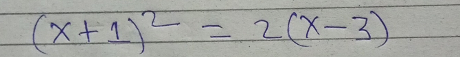 (x+1)^2=2(x-3)