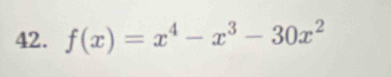 f(x)=x^4-x^3-30x^2