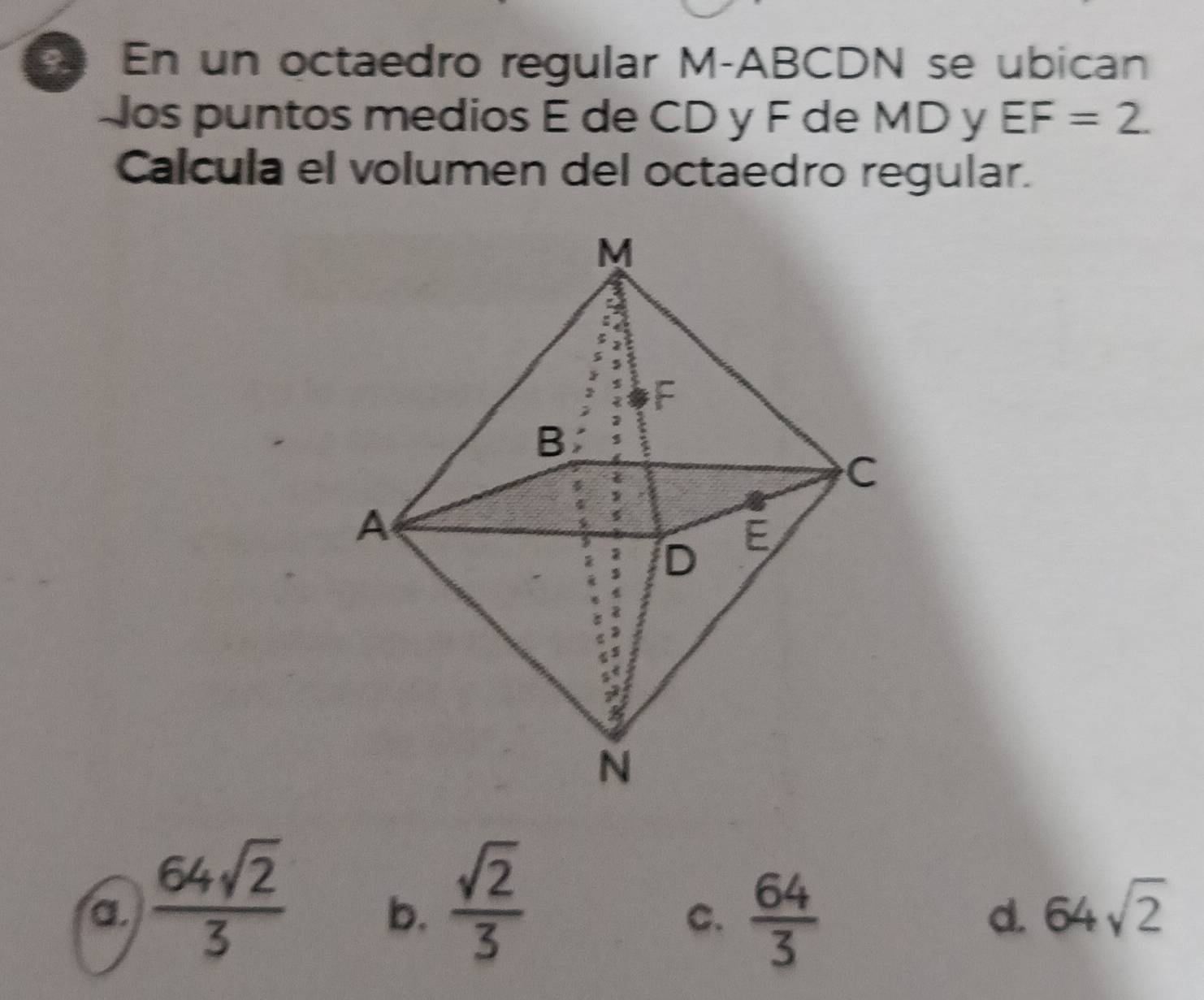 Resuelto:En un octaedro regular M - ABCDN se ubican os puntos medios E ...
