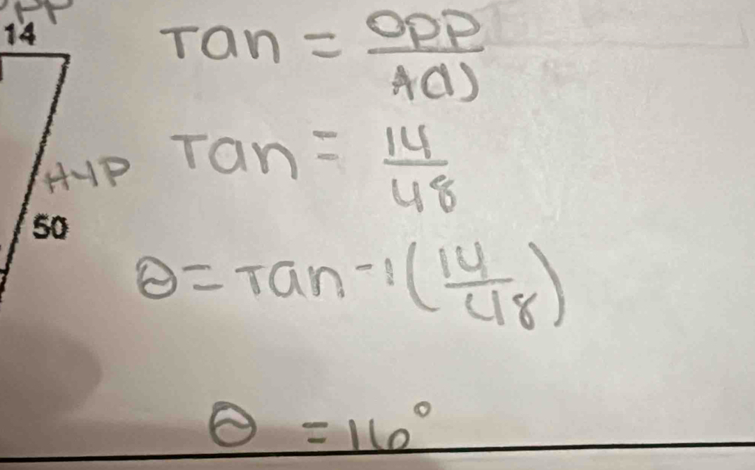 Tan= OPP/A(1) 
Tan= 14/48 
θ =tan^(-1)( 14/48 )
θ =16°