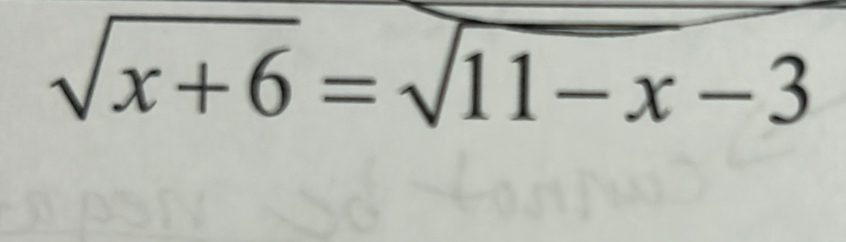 sqrt(x+6)=sqrt(11-x)-3