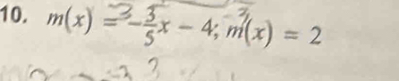 m(x) =—÷x - 4, m(x) = 2