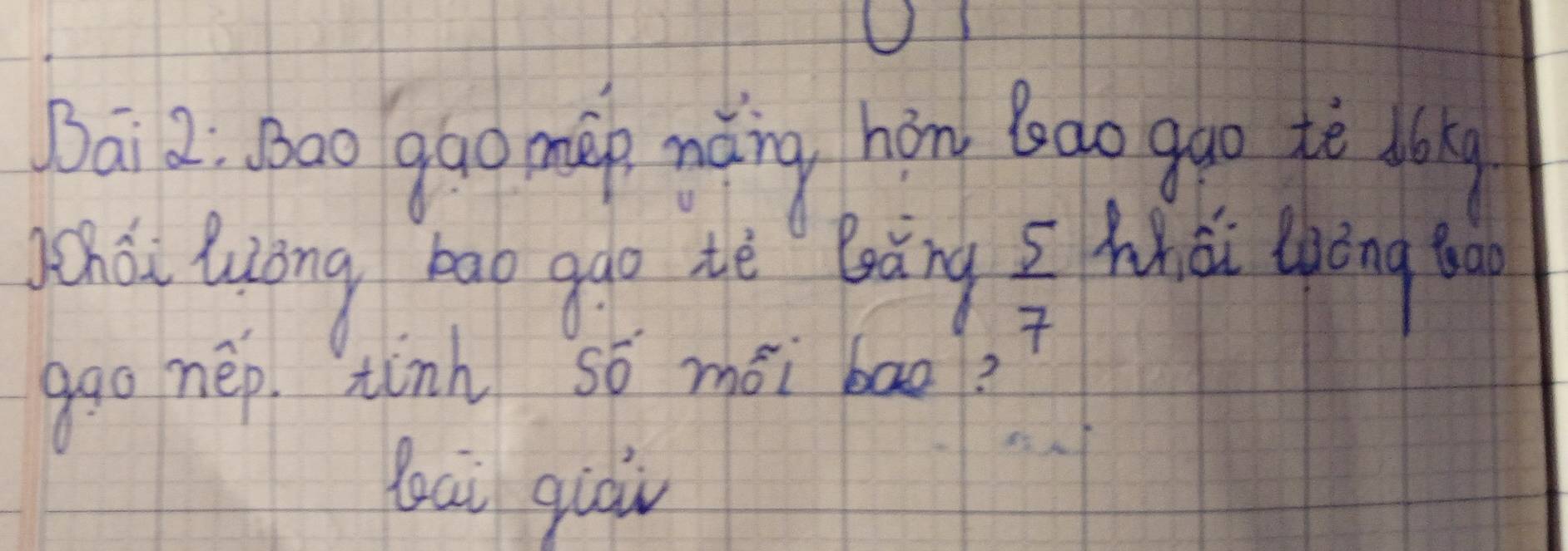 Bai2: B0o gao mip nǎng hōng bdo ggo tè dǎg 
chál luong bao ggo tè Being  5/7  whái loèng ǒoo 
ggo nep `tinh só méi bao? 
bai giòi