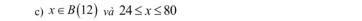 x∈ B(12) và 24≤ x≤ 80