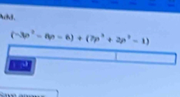 (-3p^2-8p-6)+(7p^2+2p^2-1)