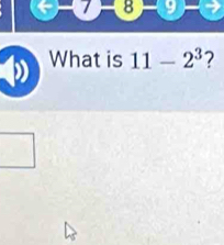 -7-8-9-
What is 11-2^3 2